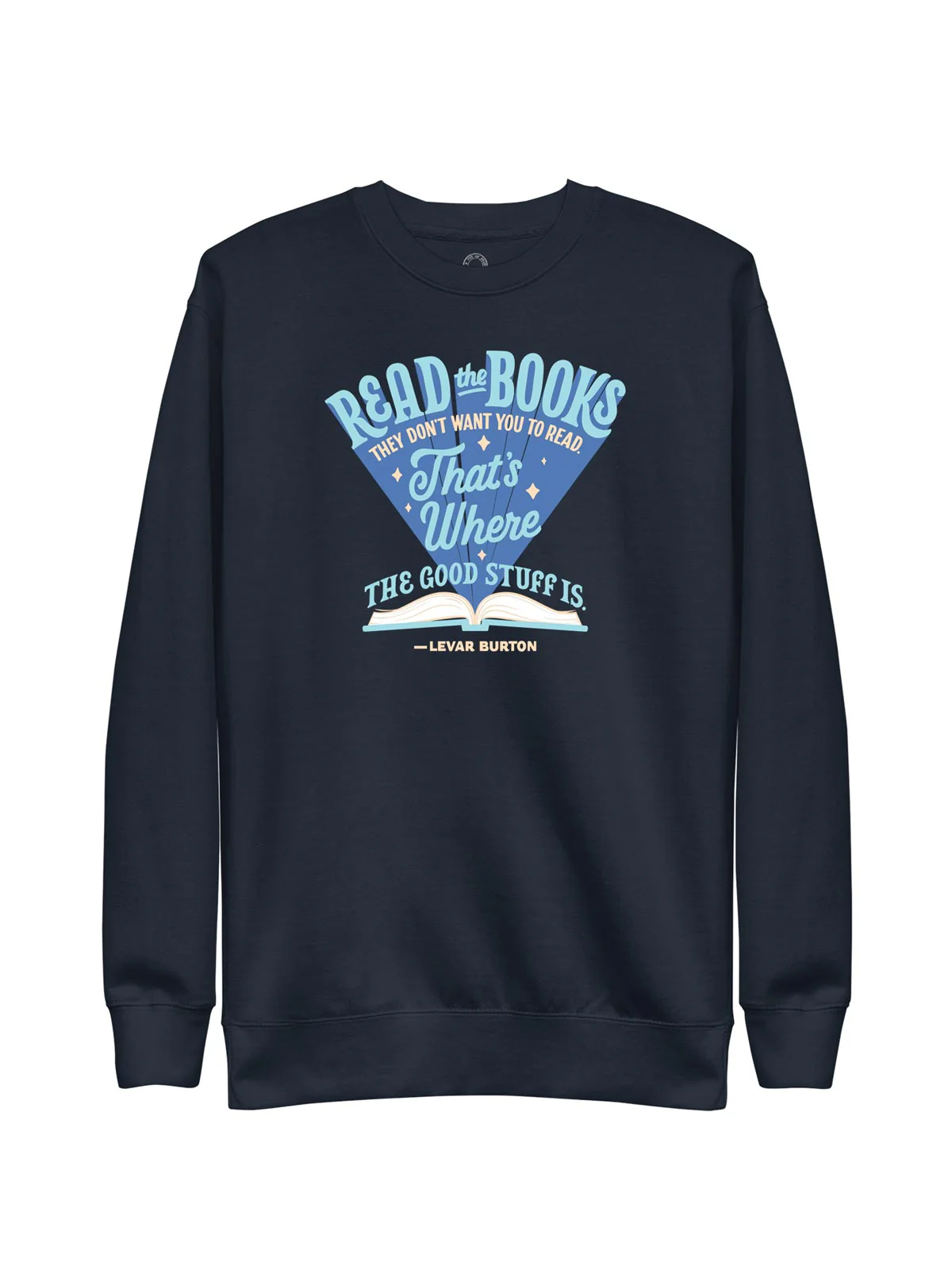LeVar Burton "Read the Books They Don't Want You to Read" Unisex Sweatshirt (Print Shop)