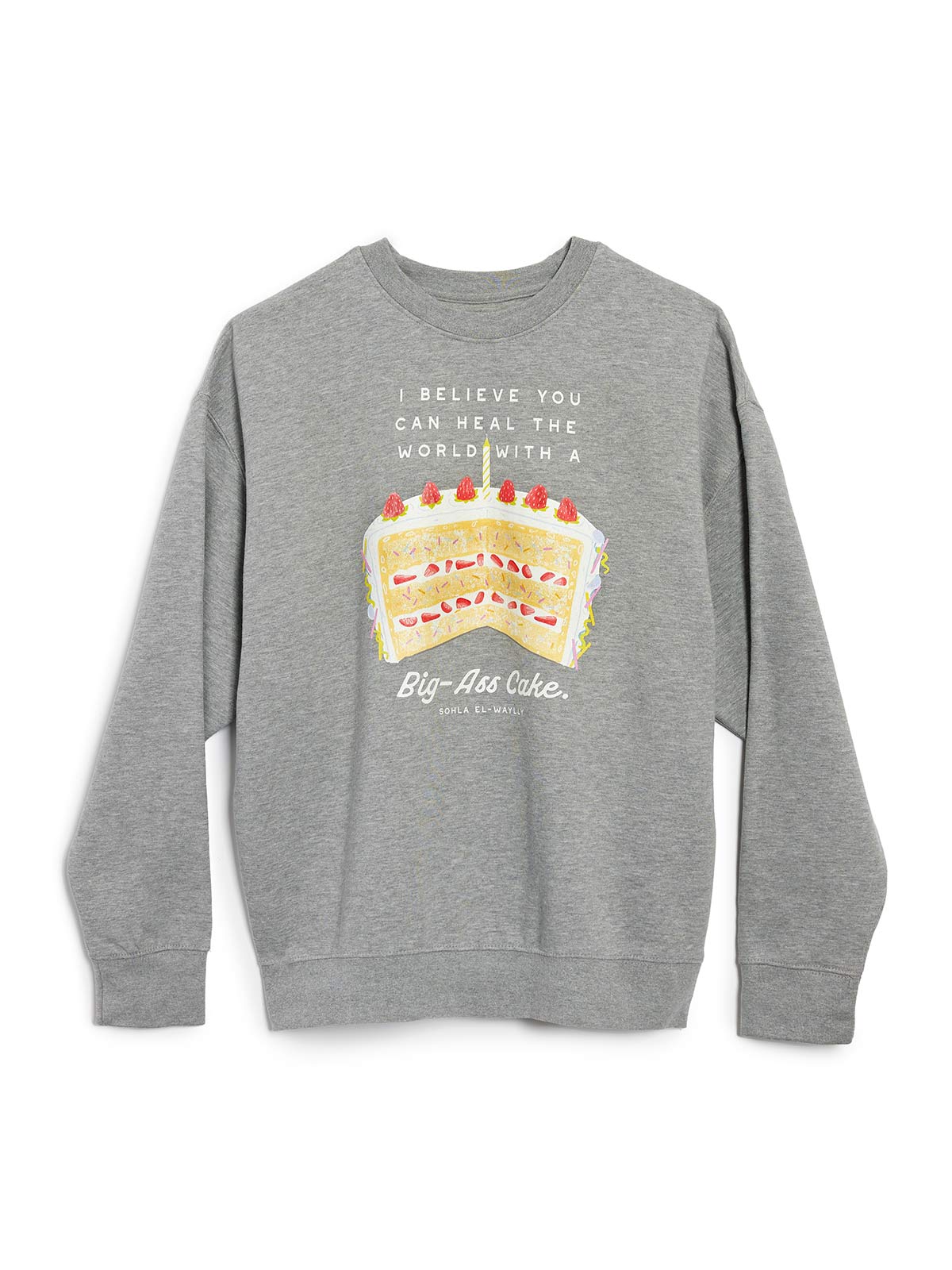 Sohla El-Waylly: Big Ass Cake Unisex Sweatshirt (Print Shop)